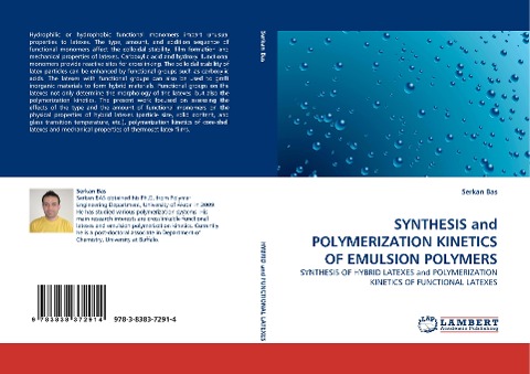SYNTHESIS and POLYMERIZATION KINETICS OF EMULSION POLYMERS: SYNTHESIS OF HYBRID LATEXES and POLYMERIZATION KINETICS OF FUNCTIONAL LATEXES
