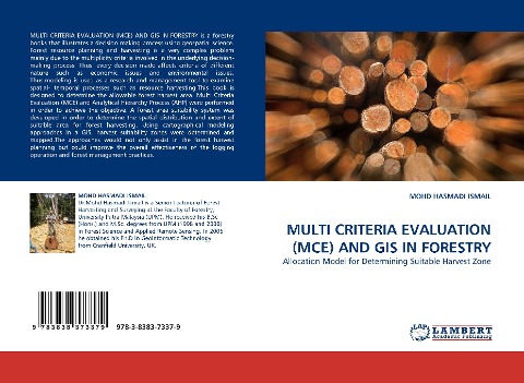 MULTI CRITERIA EVALUATION (MCE) AND GIS IN FORESTRY: Allocation Model for Determining Suitable Harvest Zone