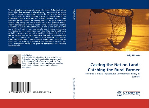 Casting the Net on Land: Catching the Rural Farmer: Towards a Viable Agricultural Development Policy in Zambia