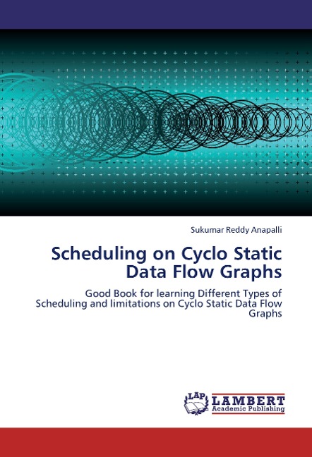 Scheduling on Cyclo Static Data Flow Graphs: Good Book for learning Different Types of Scheduling and limitations on Cyclo Static Data Flow Graphs