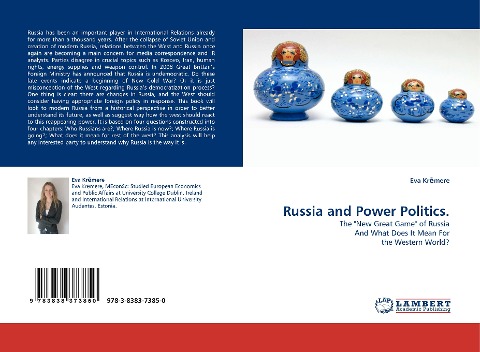 Russia and Power Politics.: The New Great Game of Russia And What Does It Mean For the Western World?