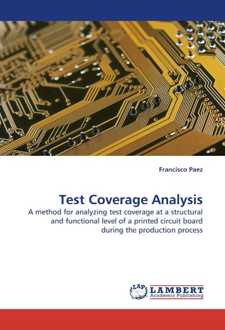 Test Coverage Analysis: A method for analyzing test coverage at a structural and functional level of a printed circuit board during the production process