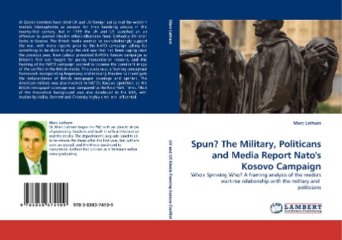 Spun? The Military, Politicans and Media Report Natos Kosovo Campaign: Whos Spinning Who? A framing analysis of the medias wartime relationship with the military and  politicians