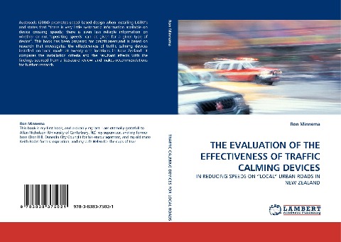 THE EVALUATION OF THE EFFECTIVENESS OF TRAFFIC CALMING DEVICES: IN REDUCING SPEEDS ON LOCAL URBAN ROADS IN NEW ZEALAND
