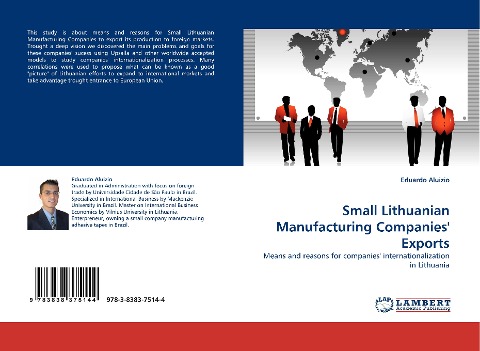 Small Lithuanian Manufacturing Companies Exports: Means and reasons for companies internationalization in Lithuania