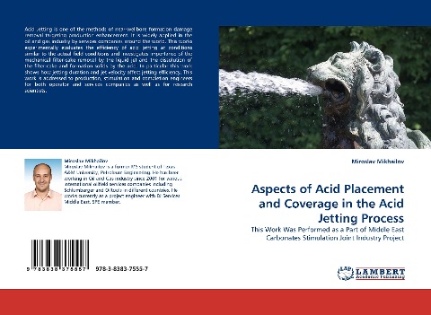Aspects of Acid Placement and Coverage in the Acid Jetting Process: This Work Was Performed as a Part of Middle East Carbonates Stimulation Joint Industry Project