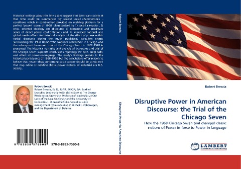 Disruptive Power in American Discourse: the Trial of the Chicago Seven: How the 1969 Chicago Seven trial changed classic notions of Power-in-force to Power-in-language