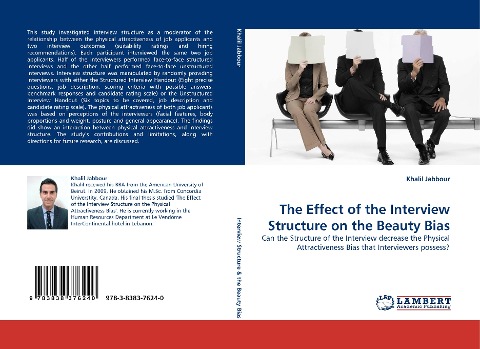 The Effect of the Interview Structure on the Beauty Bias: Can the Structure of the Interview decrease the Physical Attractiveness Bias that Interviewers possess?