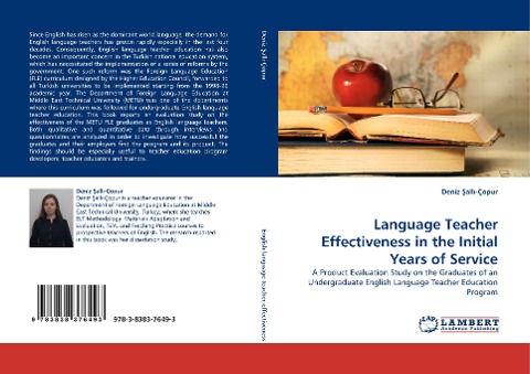 Language Teacher Effectiveness in the Initial Years of Service: A Product Evaluation Study on the Graduates of an Undergraduate English Language Teacher Education Program