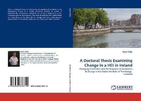 A Doctoral Thesis Examining Change in a HEI in Ireland: Changing Universities and the Response of Academics to Change in the Dublin Institute of Technology  in Ireland