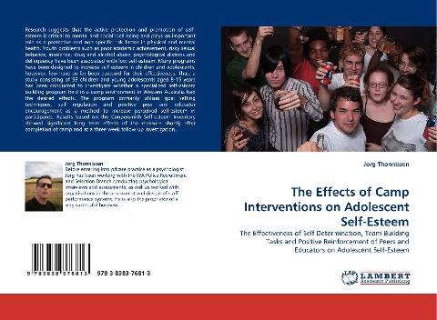 The Effects of Camp Interventions on Adolescent Self-Esteem: The Effectiveness of Self Determination, Team Building Tasks and Positive Reinforcement of Peers and Educators on Adolescent Self-Esteem