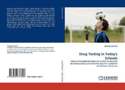 Drug Testing in Todays Schools: THE RELATIONSHIP BETWEEN DRUG TESTING POLICIES IN EXTRACURRICULAR ACTIVITIES AND THE INCIDENTS OF STUDENT DRUG USE
