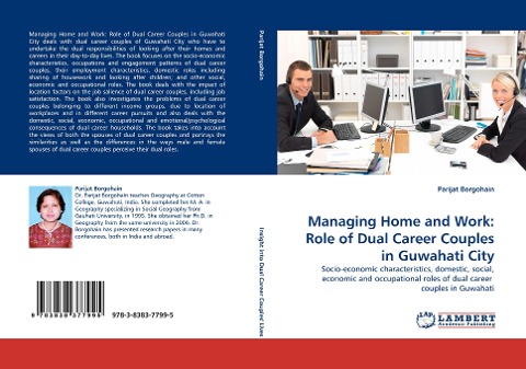 Managing Home and Work: Role of Dual Career Couples in Guwahati City: Socio-economic characteristics, domestic, social, economic and occupational roles of dual career  couples in Guwahati