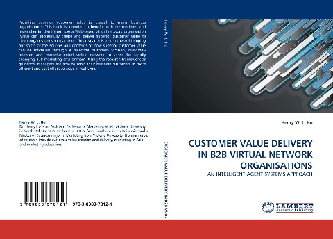 CUSTOMER VALUE DELIVERY IN B2B VIRTUAL NETWORK ORGANISATIONS: AN INTELLIGENT-AGENT SYSTEMS APPROACH