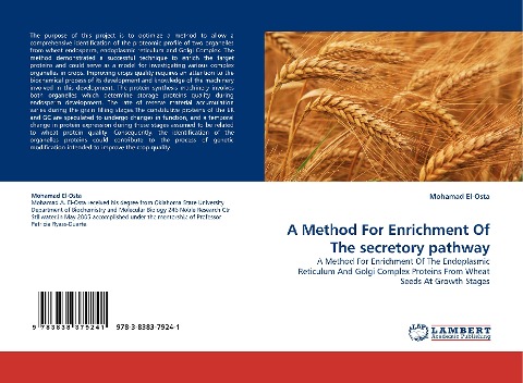 A Method For Enrichment Of The secretory pathway: A Method For Enrichment Of The Endoplasmic Reticulum And Golgi Complex Proteins From Wheat Seeds At Growth Stages