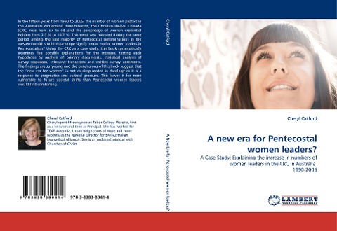 A new era for Pentecostal women leaders?: A Case Study: Explaining the increase in numbers of women leaders in the CRC in Australia  1990-2005