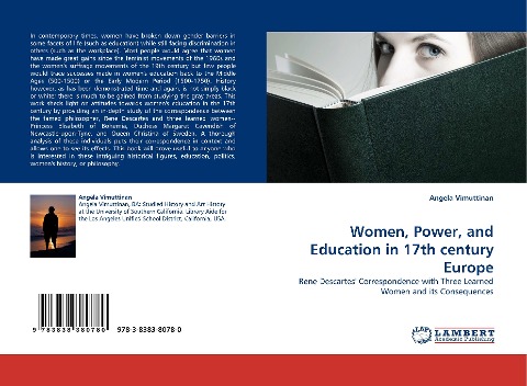 Women, Power, and Education in 17th century Europe: Rene Descartes Correspondence with Three Learned Women and its Consequences