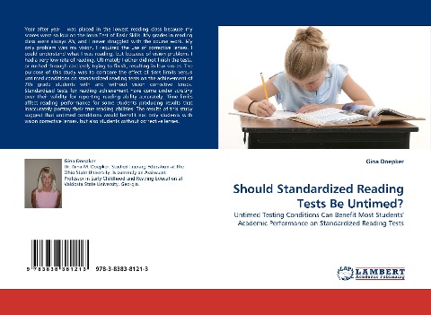 Should Standardized Reading Tests Be Untimed?: Untimed Testing Conditions Can Benefit Most Students Academic Performance on Standardized Reading Tests