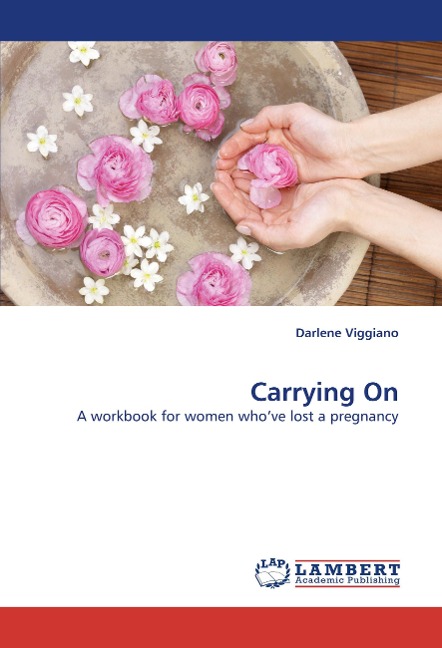 Carrying On: A workbook for women who've lost a pregnancy