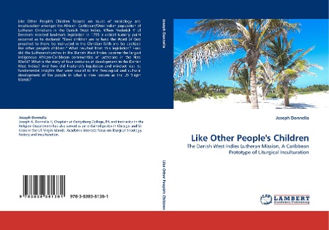 Like Other Peoples Children: The Danish West Indies Lutheran Mission, A Caribbean Prototype of Liturgical Inculturation