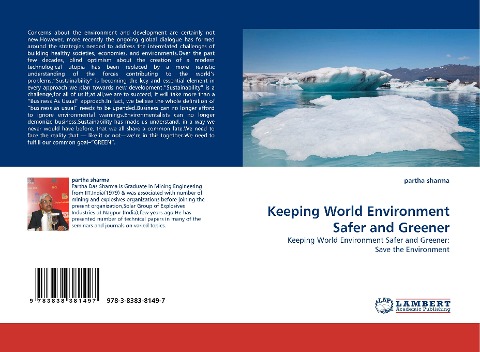 Keeping World Environment Safer and Greener: Keeping World Environment Safer and Greener: Save the Environment