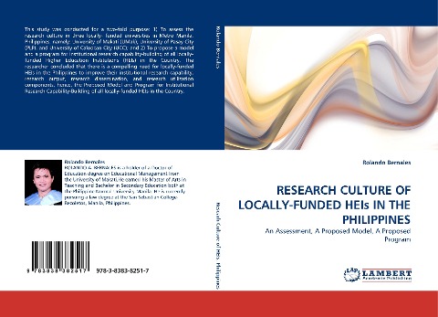 RESEARCH CULTURE OF LOCALLY-FUNDED HEIs IN THE PHILIPPINES: An Assessment, A Proposed Model, A Proposed Program