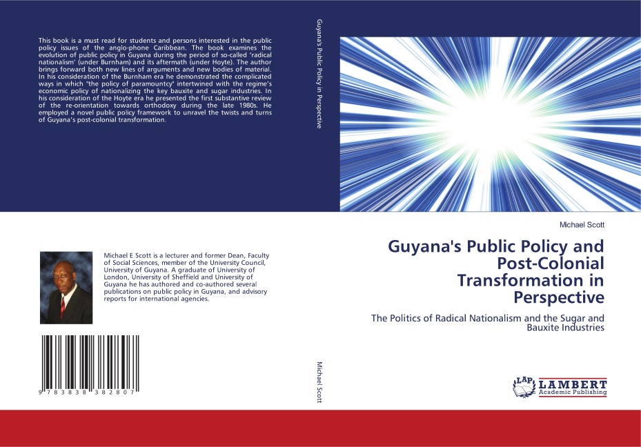 Guyanas Public Policy and Post-Colonial Transformation in Perspective: The Politics of Radical Nationalism and the Sugar and Bauxite Industries
