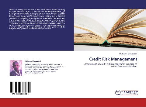 Credit Risk Management: Assessment of credit risk management practice of micro finance institution