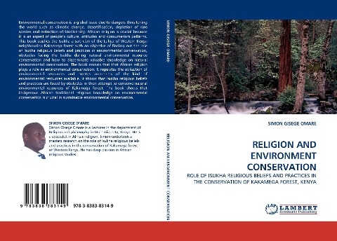 RELIGION AND ENVIRONMENT CONSERVATION: ROLE OF ISUKHA RELIGIOUS BELIEFS AND PRACTICES IN THE CONSERVATION OF KAKAMEGA FOREST, KENYA