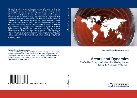 Actors and Dynamics: The Turkish Foreign Policy Decision Making Process during the Cold War, 1945-1991