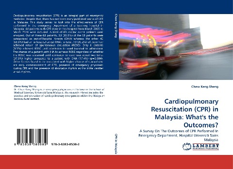 Cardiopulmonary Resuscitation (CPR) in Malaysia: Whats the Outcomes?: A Survey On The Outcomes of CPR Performed In Emergency Department, Hospital Universiti Sains Malaysia