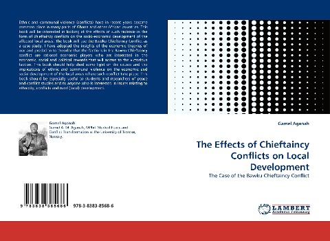 The Effects of Chieftaincy Conflicts on Local Development: The Case of the Bawku Chieftaincy Conflict