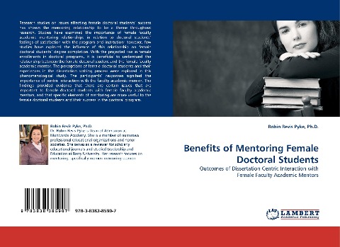 Benefits of Mentoring Female Doctoral Students: Outcomes of Dissertation Centric Interaction with Female Faculty Academic Mentors