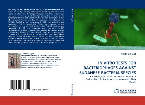 IN VITRO TESTS FOR BACTERIOPHAGES AGAINST SUDANESE BACTERIA SPECIES: Bacteriological Studies and Protein Profiles of Escherichia coli, Staphylococcus aureus and Their Phages