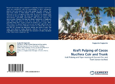 Kraft Pulping of Cocos Nucifera Coir and Trunk: Kraft Pulping and Paper-making of Coconut Coir and Trunk (cocos nucifera)