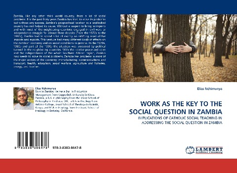 WORK AS THE KEY TO THE SOCIAL QUESTION IN ZAMBIA: IMPLICATIONS OF CATHOLIC SOCIAL TEACHING IN ADDRESSING THE SOCIAL QUESTION IN ZAMBIA