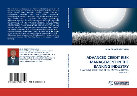 ADVANCED CREDIT RISK MANAGEMENT IN THE BANKING INDUSTRY: MANAGING CREDIT RISK IN THE FINANCIAL SERVICE INDUSTRY