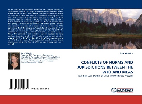 CONFLICTS OF NORMS AND JURISDICTIONS BETWEEN THE WTO AND MEAS: Including Case-Studies of CITES and the Kyoto Protocol