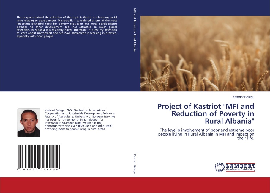 Project of Kastriot MFI and Reduction of Poverty in Rural Albania: The level o involvement of poor and extreme poor people living in Rural Albania in MFI and impact on their life.