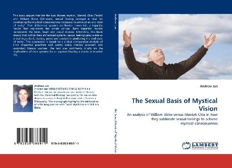 The Sexual Basis of Mystical Vision: An analysis of William Blake versus Mantak Chia in how they sublimate sexual feelings to achieve mystical consciousness