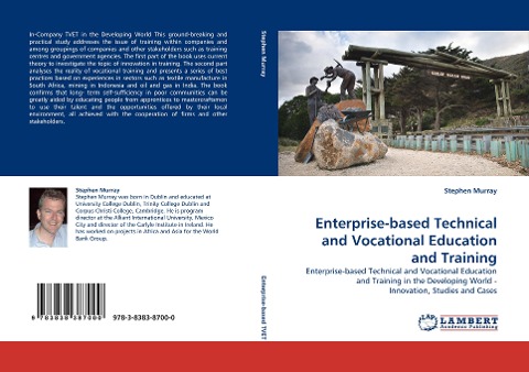 Enterprise-based Technical and Vocational Education and Training: Enterprise-based Technical and Vocational Education and Training in the Developing World - Innovation, Studies and Cases