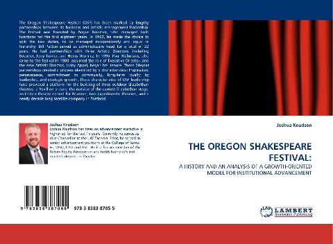 THE OREGON SHAKESPEARE FESTIVAL:: A HISTORY AND AN ANALYSIS OF A GROWTH-ORIENTED MODEL FOR INSTITUTIONAL ADVANCEMENT
