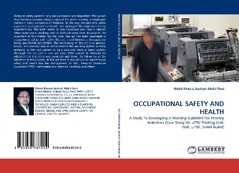 OCCUPATIONAL SAFETY AND HEALTH: A Study To Developing A Working Guideline For Printing Industries (Case Study On UITM Printing Unit, FSSR, UITM, SHAH ALAM)