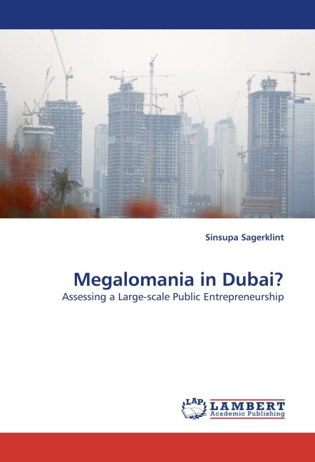 Megalomania in Dubai?: Assessing a Large-scale Public Entrepreneurship