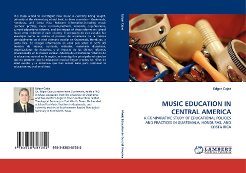 MUSIC EDUCATION IN CENTRAL AMERICA: A COMPARATIVE STUDY OF EDUCATIONAL POLICIES AND PRACTICES IN GUATEMALA, HONDURAS, AND COSTA RICA