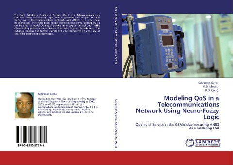Modeling QoS in a Telecommunications Network Using Neuro-Fuzzy Logic: Quality of Service in the GSM industries using ANFIS as a modeling tool