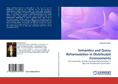 Semantics and Query Reformulation in Distributed Environments: Using Semantics to Enhance Query Reformulation in Dynamic Distributed Environments