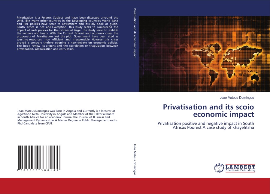 Privatisation and its scoio economic impact: Privatisation positive and negative impact in South Africas Poorest A case study of khayelitsha