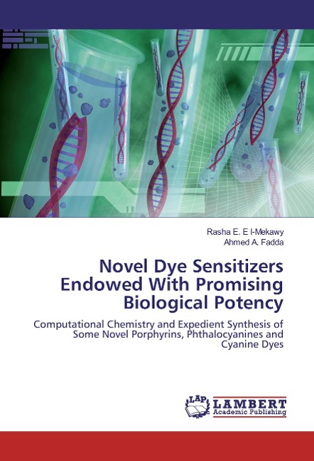 Novel Dye Sensitizers Endowed With Promising Biological Potency: Computational Chemistry and Expedient Synthesis of Some Novel Porphyrins, Phthalocyanines and Cyanine Dyes