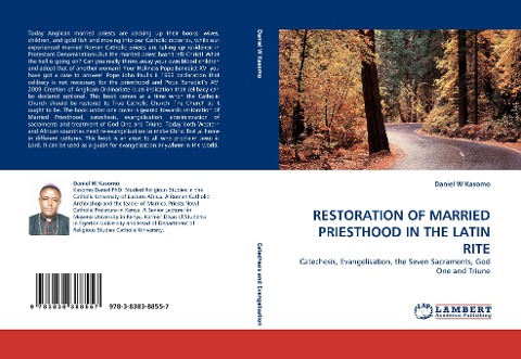 RESTORATION OF MARRIED PRIESTHOOD IN THE LATIN RITE: Catechesis, Evangelisation, the Seven Sacraments, God One and Triune
